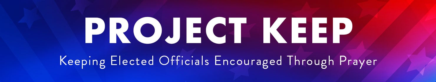 Project KEEP — Keeping Elected Officials Encouraged Through Prayer